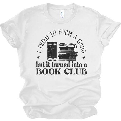 Retro I Tried To Form A Gang But It Turned Into A Book Club Unisex Jersey T-Shirt - Bookorys CA