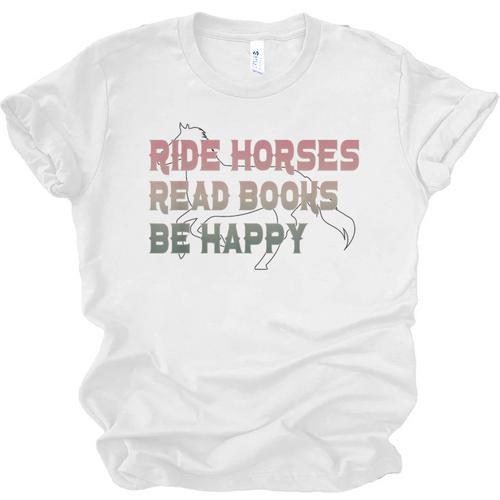 Ride Horses Read Books Be Happy Horse Riders Quote Unisex Jersey T-Shirt - Bookorys