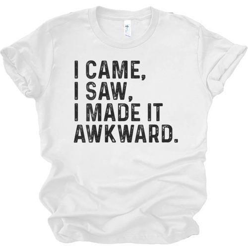 I Came I Saw I Made It Awkward Introvert Humor Quote Unisex Jersey T-Shirt - Raresse
