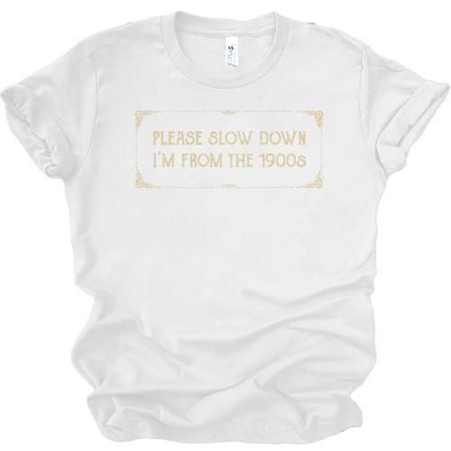 Slow Down I'm From The 1900s Unisex Jersey T-Shirt - Figerry