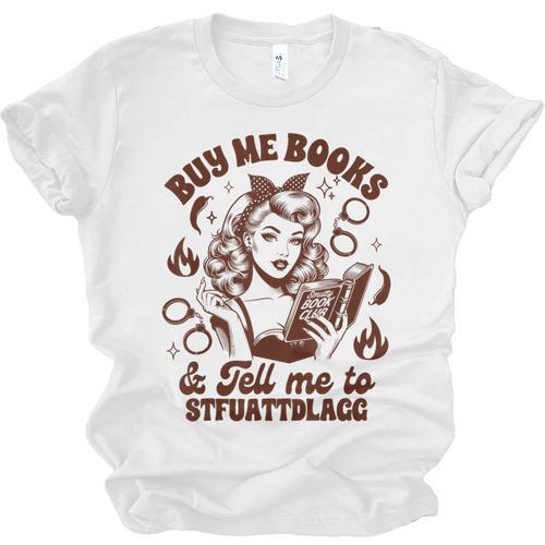 Smut Reader Spicy Buys Me Books & Tells Me To Stfuattdlagg Unisex Jersey T-Shirt - Bookorys UK