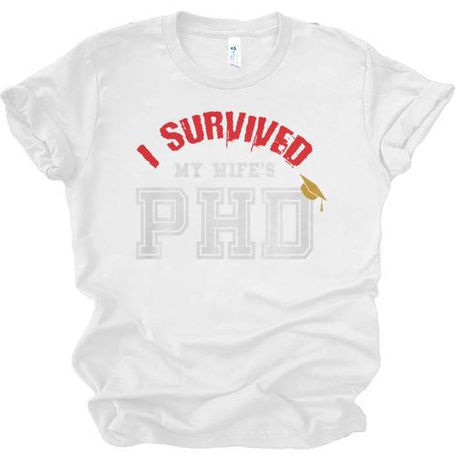 I Survived My Wife's PhD Graduation Slim Fit Shirt Unisex Jersey T-Shirt - Best Gift Smart