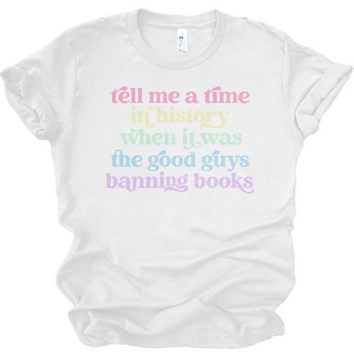 Tell Me A Time In History When It Was Good Guys Banning Book Unisex Jersey T-Shirt - Bookorys