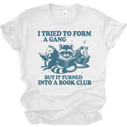 I Tried To Form A Gang But It Turned Into A Book-Club Reader Premium Tri-Blend Unisex Jersey T-Shirt - Bookorys CA