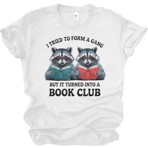 I Tried To Form Gang But It Turned Into A Book Club Reading Unisex Jersey T-Shirt - Bookorys CA