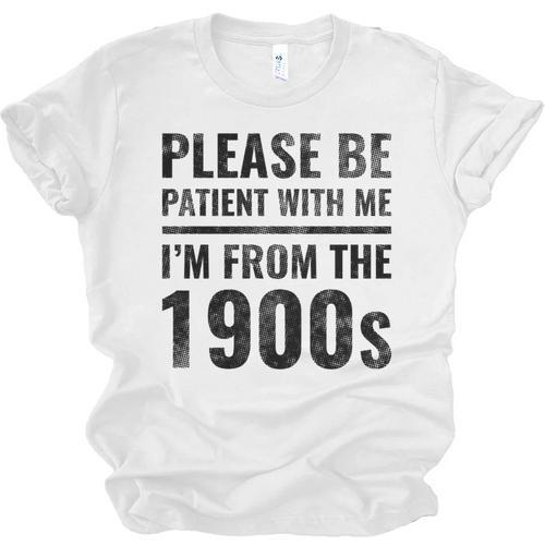 Vintage Please Be Patient With Me I'm From The 1900s Humor Unisex Jersey T-Shirt - Figerry