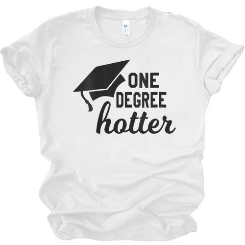 Women's One Degree Hotter College Masters PhD Graduation Party Unisex Jersey T-Shirt - Best Gift Smart