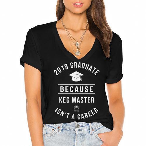 2019 Graduate -Keg Master Isn't a Career Graduation Women's Jersey Short Sleeve Deep V-Neck Tshirt				 - Best Gift Smart