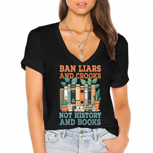 Ban Liars And Crooks Not History And Books Bookworm Library Women's Jersey Short Sleeve Deep V-Neck Tshirt - Bookorys