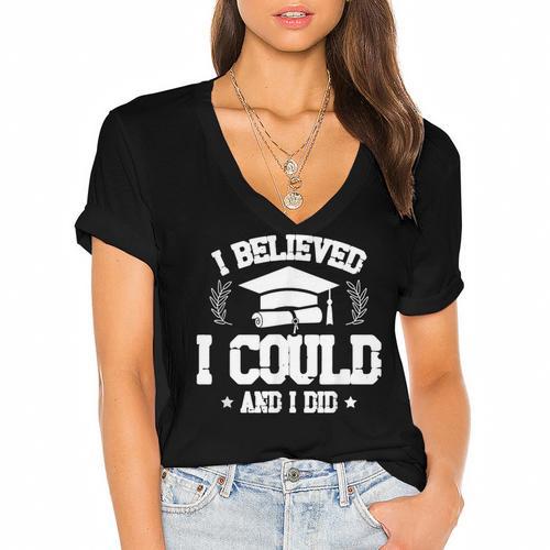 I Believed I Could And I Did Graduate Happy Graduation Day Women's Jersey Short Sleeve Deep V-Neck Tshirt - Best Gift Smart