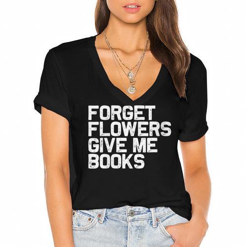 Book Lover Forget Flowers Give Me Books Women's Jersey Short Sleeve Deep V-Neck Tshirt				 - Bookorys CA