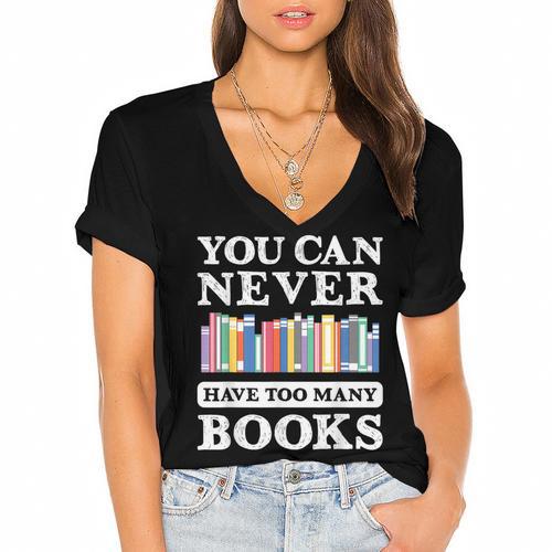 You Can Never Have Too Many Books Reading Lover Outfit Women's Jersey Short Sleeve Deep V-Neck Tshirt				 - Bookorys