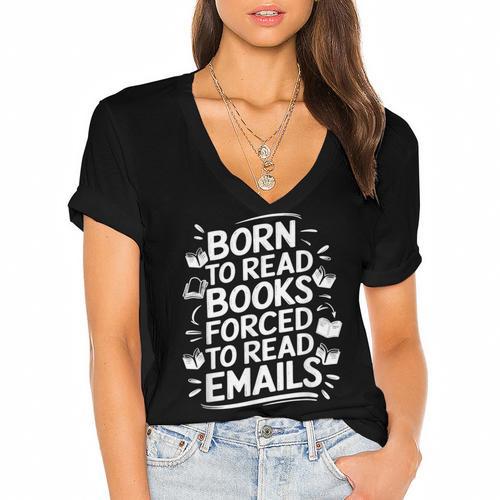 Born To Read Books Forced To Read Emails Bookish Women's Jersey Short Sleeve Deep V-Neck Tshirt - Bookorys CA