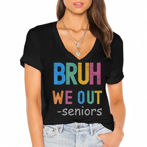 Bruh We Out Seniors Senior Year Back To School Graduation Women's Jersey Short Sleeve Deep V-Neck Tshirt				 - Best Gift Smart