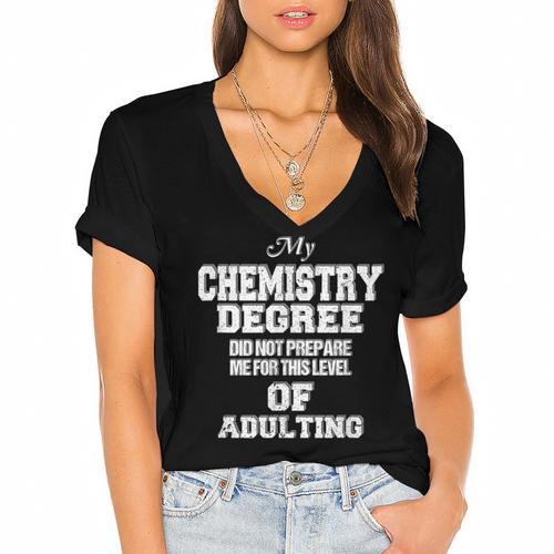 Chemistry Degree Graduation Quote Women's Jersey Short Sleeve Deep V-Neck Tshirt				 - Best Gift Smart