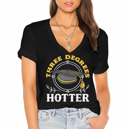 College Masters Degree Graduation Three Degrees Hotter Women's Jersey Short Sleeve Deep V-Neck Tshirt				 - Best Gift Smart