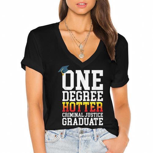 Criminal Justice Graduation Tshirt One Degree Hotter Women's Jersey Short Sleeve Deep V-Neck Tshirt				 - Best Gift Smart