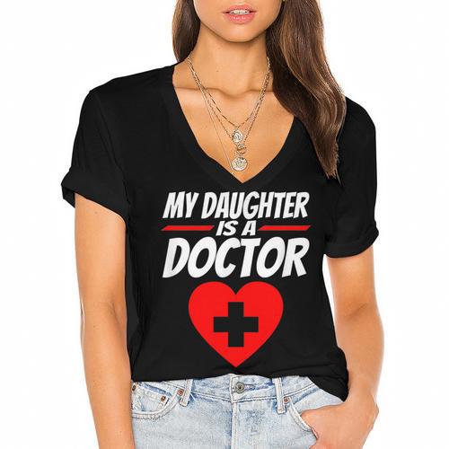 My Daughter Is A Doctor Shirt Proud Parents Graduation Women's Jersey Short Sleeve Deep V-Neck Tshirt				 - Best Gift Smart