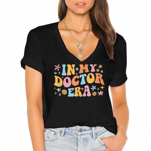 In My Doctor Era Student New Doctor Graduation PhD Women Women's Jersey Short Sleeve Deep V-Neck Tshirt				 - Best Gift Smart