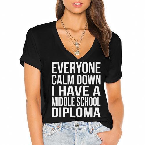 Everyone Calm Down I Have A Middle School Diploma Graduation Women's Jersey Short Sleeve Deep V-Neck Tshirt				 - Best Gift Smart