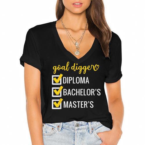Goal Digger Inspirational Quotes Master's Degree Graduation Women's Jersey Short Sleeve Deep V-Neck Tshirt				 - Best Gift Smart