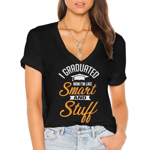 I Graduated Now I'm Smart Graduation Graduation Women's Jersey Short Sleeve Deep V-Neck Tshirt - Best Gift Smart
