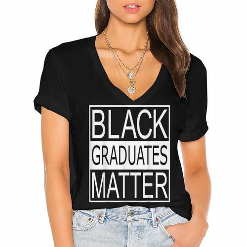 Graduation Graduates Matter T-Shirt Women's Jersey Short Sleeve Deep V-Neck Tshirt				 - Best Gift Smart