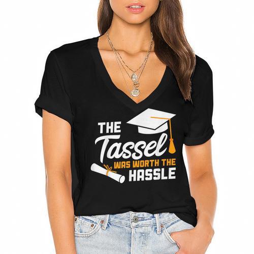 Graduation T Shirt Tassel Was Worth The Hassle Tee Women's Jersey Short Sleeve Deep V-Neck Tshirt - Best Gift Smart