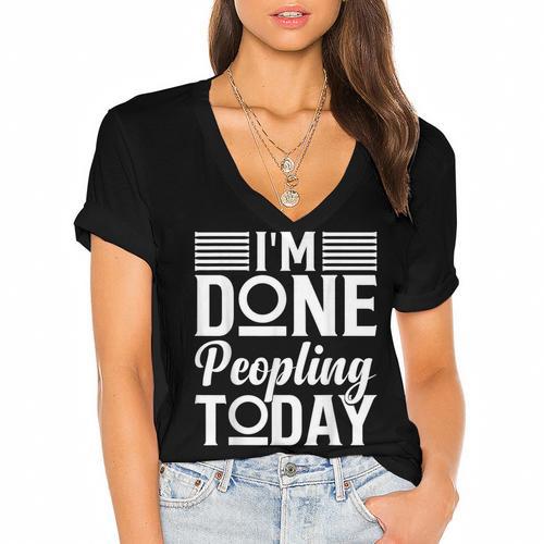 I'm Done Peopling Today Introvert Women's Jersey Short Sleeve Deep V-Neck Tshirt				 - Raresse