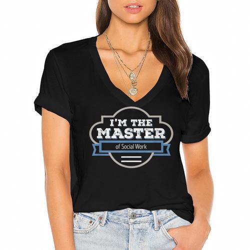I'm The Master Of Social Work Masters Graduation Shirt Women's Jersey Short Sleeve Deep V-Neck Tshirt - Best Gift Smart