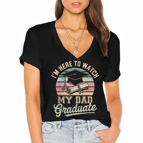 I'm Here To Watch My Dad Graduated 2025 Graduation Women's Jersey Short Sleeve Deep V-Neck Tshirt				 - Best Gift Smart