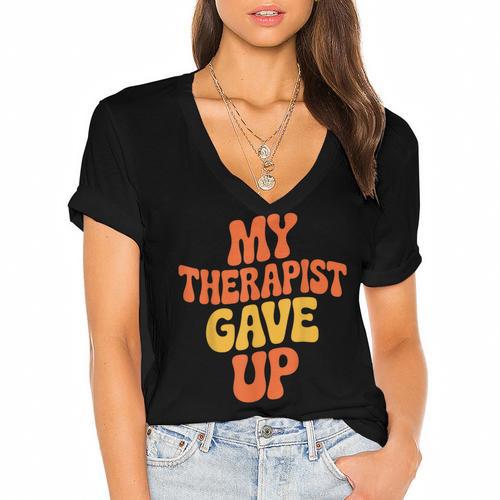 Introvert Humor My Therapist Gave Up Sarcastic Women's Jersey Short Sleeve Deep V-Neck Tshirt - Raresse