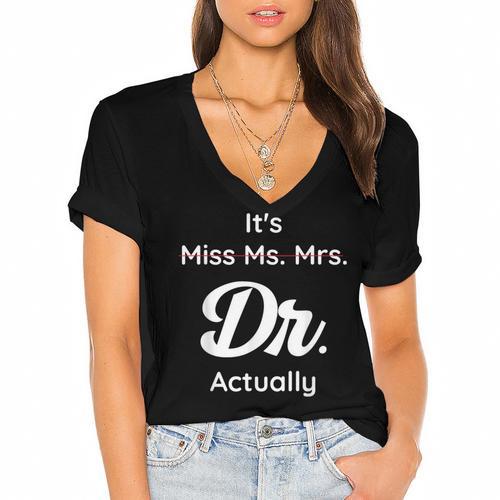 It's Not Miss Ms Mrs Its Dr Actually Doctor Graduation Women Women's Jersey Short Sleeve Deep V-Neck Tshirt				 - Best Gift Smart