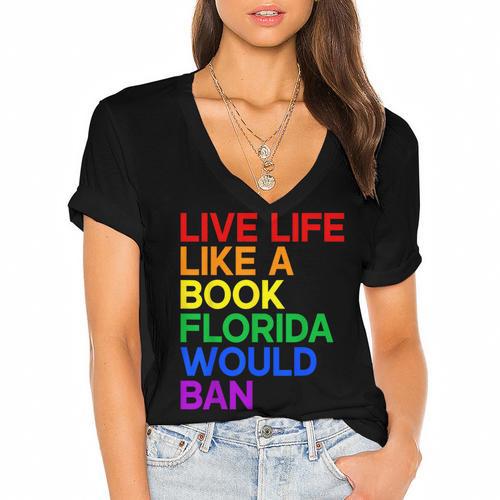 Live Life Like A Book Florida Would Ban LGBTQ Pride Equality Women's Jersey Short Sleeve Deep V-Neck Tshirt - Bookorys DE