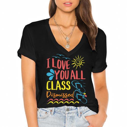 I Love You All Class Dismissed Teacher School Graduation Men Women Girls Kids Women's Jersey Short Sleeve Deep V-Neck Tshirt - Best Gift Smart