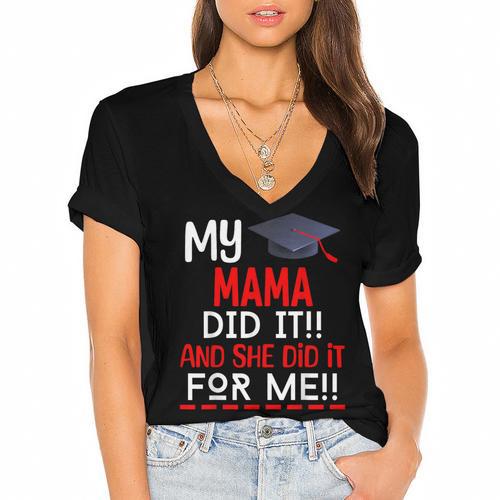 My MAMA Did It And She Did It For Me Graduation Nurse Women's Jersey Short Sleeve Deep V-Neck Tshirt				 - Best Gift Smart
