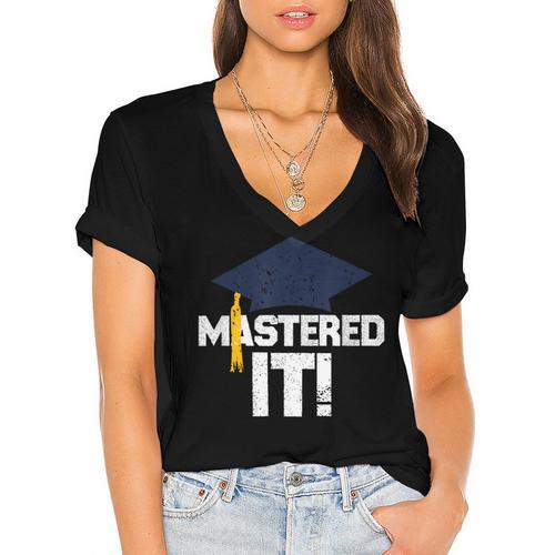 Mastered It T Shirt Graduation Men Graduate Women's Jersey Short Sleeve Deep V-Neck Tshirt - Best Gift Smart