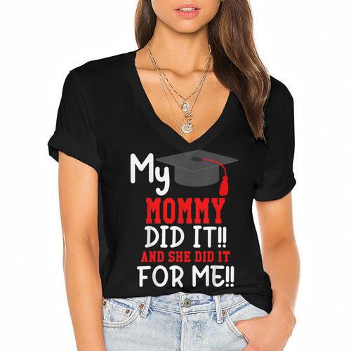 My MOMMY Did It Graduation Shirt Of Kids Nurse Graduation Women's Jersey Short Sleeve Deep V-Neck Tshirt				 - Best Gift Smart