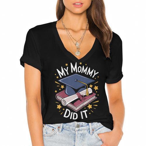 My Mommy Did It Mom Graduation Women's Jersey Short Sleeve Deep V-Neck Tshirt				 - Best Gift Smart