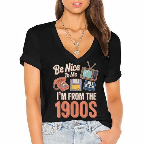 Be Nice To Me I'm From The 1900s Women's Jersey Short Sleeve Deep V-Neck Tshirt				 - Figerry