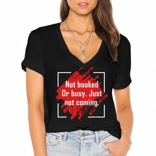 Not Booked Or Busy Just Not Coming Introvert Women's Jersey Short Sleeve Deep V-Neck Tshirt				 - Raresse