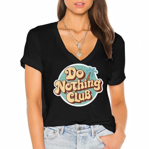 Do Nothing Club Lazy Introvert Gen Y Millennials Women's Jersey Short Sleeve Deep V-Neck Tshirt				 - Raresse