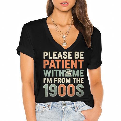 Old People Please Be Patient With Me I'm From The 1900s Women's Jersey Short Sleeve Deep V-Neck Tshirt - Figerry
