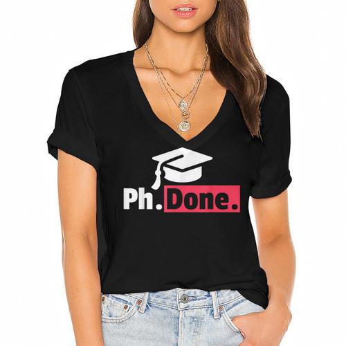 PhD Graduation T Shirt PhDone Tee For Graduates Women's Jersey Short Sleeve Deep V-Neck Tshirt				 - Best Gift Smart