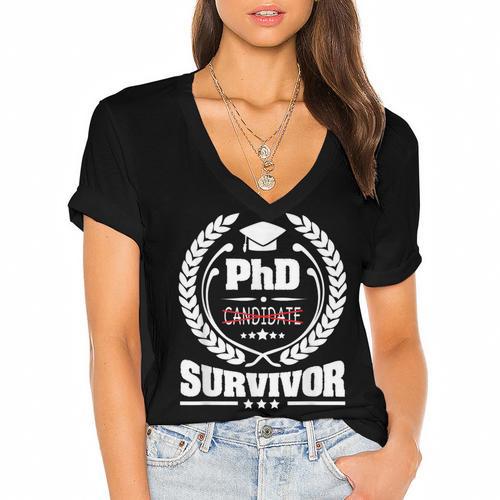 PhD Survivor Doctorate Graduate Shirt Graduation Women's Jersey Short Sleeve Deep V-Neck Tshirt				 - Best Gift Smart
