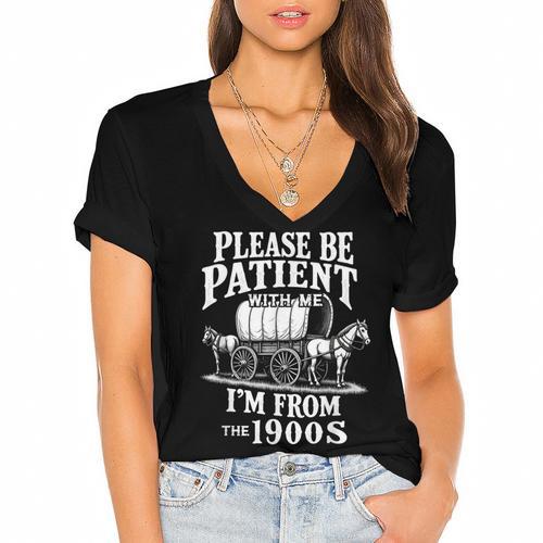 Playful Pace Humor Please Be Patient I'm From The 1900s Women's Jersey Short Sleeve Deep V-Neck Tshirt				 - Figerry