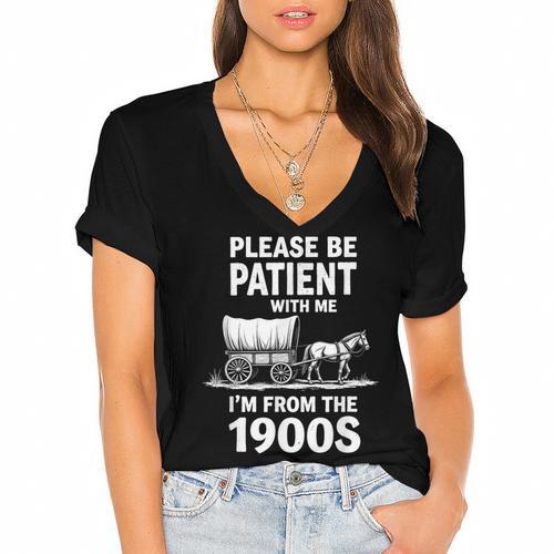 Playful Slow Pace Please Be Patient I'm From The 1900s Women's Jersey Short Sleeve Deep V-Neck Tshirt				 - Figerry