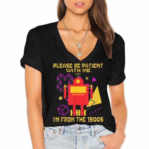 Please Be Patient With Me I'm From The 1900s Gen X Robot Women's Jersey Short Sleeve Deep V-Neck Tshirt				 - Figerry