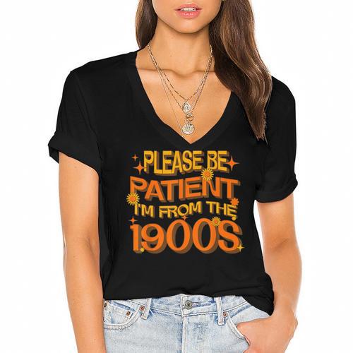 Please Be Patient I'm From The 1900s Ironic Millennial Quote Women's Jersey Short Sleeve Deep V-Neck Tshirt				 - Figerry