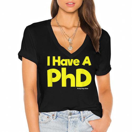 Pretty Huge Dick Joke Graduation PhD Humor Women's Jersey Short Sleeve Deep V-Neck Tshirt				 - Best Gift Smart
